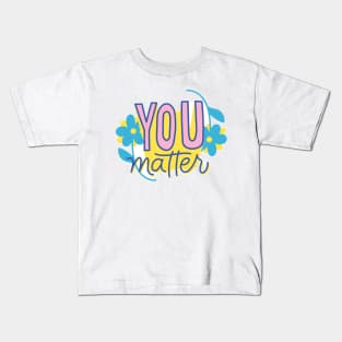 You Matter Kids T-Shirt